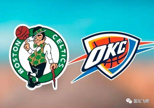 雷霆::「飞鸽」NBA：凯尔特人VS雷霆 双探花PK亚历山大